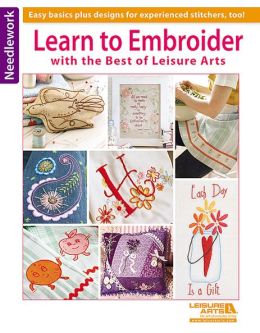 Learn to Embroider with the Best of Leisure Arts