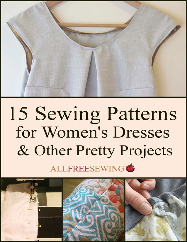 15 Sewing Patterns for Women's Dresses & Other Pretty Projects