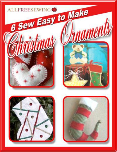 6 Sew Easy to Make Christmas Ornaments